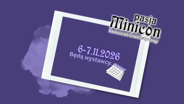 Pasja Minicon 2026 w Gdyni. Bezpłatny konwent dla fanów komiksu, mangi i fantastyki