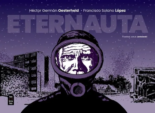 „Eternauta” wreszcie po polsku! Los Kraba szykuje wydanie legendarnego komiksu science fiction